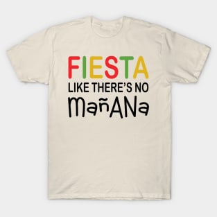 Fiesta Like There's No Manana T-Shirt